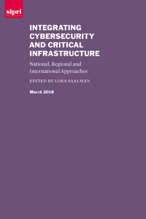 Integrating Cybersecurity and Critical Infrastructure: National, Regional and International Approaches cover